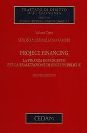 Project financing. La finanza di progetto per la realizzazione di opere pubbliche. Vol. 3