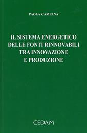 Il sistema energetico delle fonti rinnovabili tra innovazione e produzione