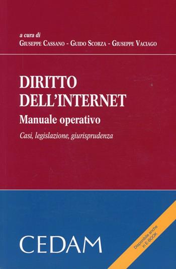 Diritto dell'internet. Manuale operativo. Casi, legislazione, giurisprudenza  - Libro CEDAM 2012 | Libraccio.it