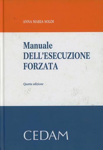 Manuale dell'esecuzione forzata - Anna Maria Soldi - Libro CEDAM 2013 | Libraccio.it