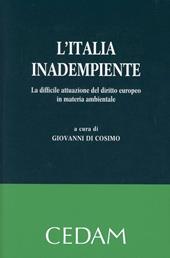 L'Italia inadempiente. La difficile attuazione del diritto europeo in materia ambientale