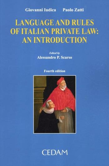 Language and rules of italian private law. An introduction - Giovanni Iudica, Paolo Zatti - Libro CEDAM 2012 | Libraccio.it