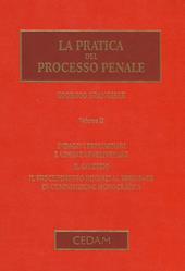 La pratica del processo penale. Vol. 2: Indagini preliminari e udienza preliminare. Il giudizio. Il procedimento dinanzi al tribunale in composizione monocratica