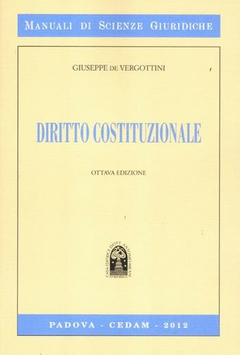 Diritto costituzionale - Giuseppe De Vergottini - Libro CEDAM 2012, Manuali di scienze giuridiche | Libraccio.it