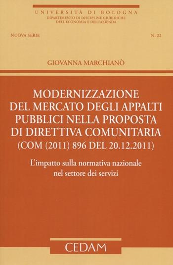 Modernizzazione del mercato degli appalti pubblici nella proposta di direttiva comunitaria - Giovanna Marchianò - Libro CEDAM 2012, Dip. disc. giuridiche economia e azienda | Libraccio.it