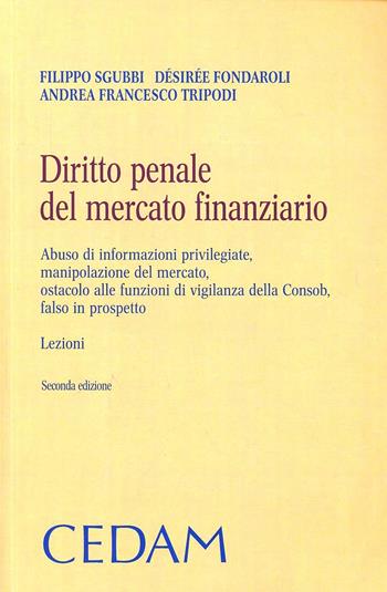Diritto penale del mercato finanziario - Filippo Sgubbi, Désirée Fondaroli, Andrea F. Tripodi - Libro CEDAM 2013 | Libraccio.it