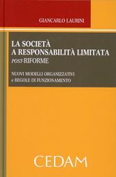 La società a responsabilità limitata post-riforme. Nuovi modelli organizzativi