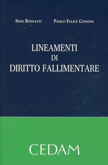 Lineamenti di diritto fallimentare - Sido Bonfatti, Paolo Felice Censoni - Libro CEDAM 2013 | Libraccio.it