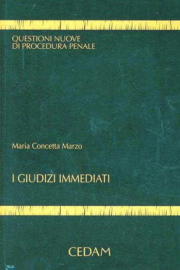 I giudizi immediati - M. Concetta Marzo - Libro CEDAM 2012, Questioni nuove di procedura penale | Libraccio.it