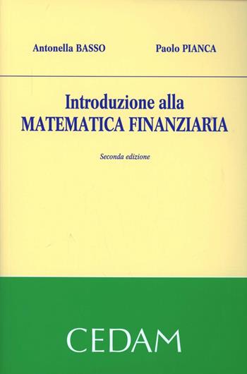 Introduzione alla matematica finanziaria - Antonella Basso, Paolo Pianca - Libro CEDAM 2012 | Libraccio.it