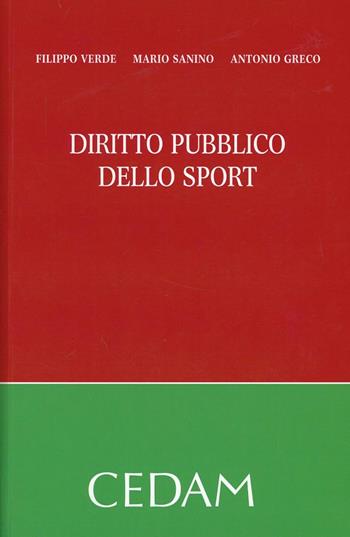 Diritto pubblico dello sport - Filippo Verde, Mario Sanino, Antonio Greco - Libro CEDAM 2013 | Libraccio.it