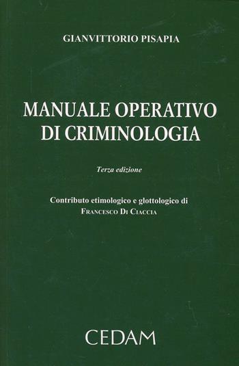 Manuale operativo di criminologia - Gianvittorio Pisapia - Libro CEDAM 2013 | Libraccio.it