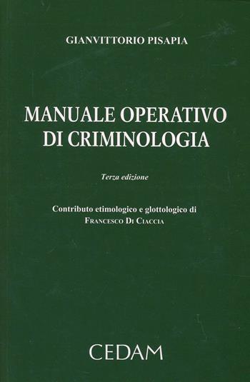 Manuale operativo di criminologia - Gianvittorio Pisapia - Libro CEDAM 2013 | Libraccio.it