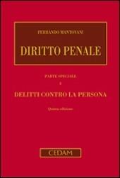 Diritto penale. Parte speciale. Vol. 1: Delitti contro la persona - Ferrando Mantovani - Libro CEDAM 2013 | Libraccio.it