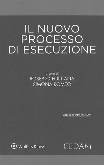 Il nuovo processo esecutivo - Roberto Fontana, Simona Romeo - Libro CEDAM 2015 | Libraccio.it