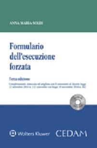 Formulario dell'esecuzione forzata. Con CD-ROM - Anna Maria Soldi - Libro CEDAM 2015 | Libraccio.it