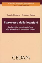 Il processo delle locazioni. Rito locatizio, convalida di sfratto, altri procedimenti, esecuzione forzata