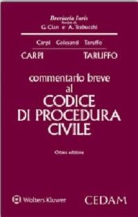 Commentario breve al codice di procedura civile - Federico Carpi, Michele Taruffo - Libro CEDAM 2015, Breviaria iuris | Libraccio.it