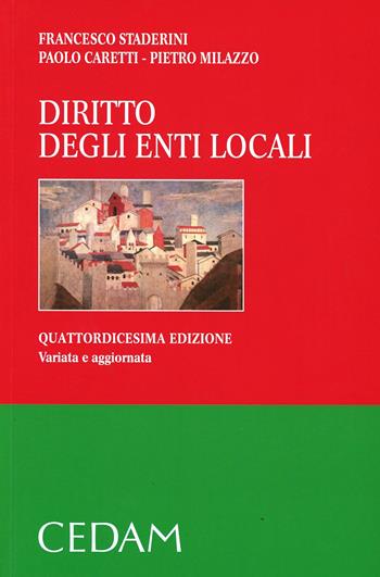 Diritto degli enti locali - Francesco Staderini, Paolo Caretti, Pietro Milazzo - Libro CEDAM 2014 | Libraccio.it