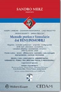 Manuale pratico e formulario dei beni immobili. Con CD-ROM - Sandro Merz - Libro CEDAM 2015 | Libraccio.it