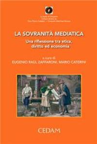 La sovranità mediatica. Una riflessione tra etica, diritto ed economia  - Libro CEDAM 2014, La testa di Gorgone | Libraccio.it