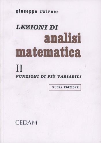 Lezioni di analisi matematica. Vol. 2: Funzioni di più variabili - Giuseppe Zwirner - Libro CEDAM 2000 | Libraccio.it