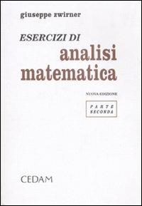Esercizi e complementi di analisi matematica. Vol. 2 - Giuseppe Zwirner - Libro CEDAM 2006 | Libraccio.it