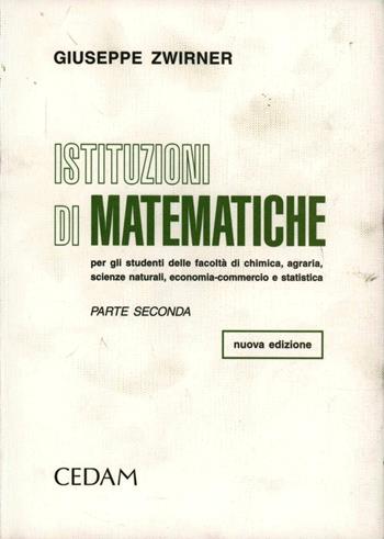 Istituzioni di matematiche. Vol. 2 - Giuseppe Zwirner - Libro CEDAM 2000 | Libraccio.it