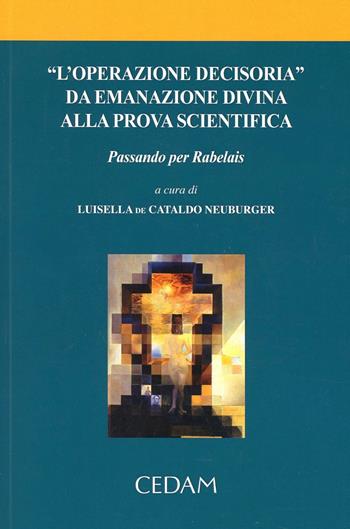 «L'operazione decisoria» da emanazione divina alla prova scientifica  - Libro CEDAM 2014 | Libraccio.it