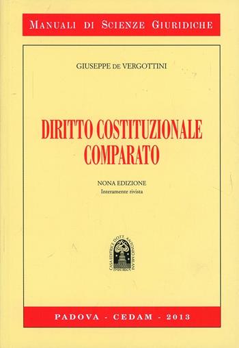 Diritto costituzionale comparato - Giuseppe De Vergottini - Libro CEDAM 2013, Manuali di scienze giuridiche | Libraccio.it