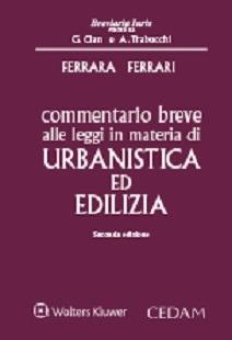 Commentario breve alle leggi in materia di urbanistica ed edilizia - Rosario Ferrara, Giuseppe F. Ferrari - Libro CEDAM 2015, Breviaria iuris | Libraccio.it