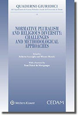 Normative pluralism and religious diversity: challenges and methodological approaches  - Libro CEDAM 2018, Quaderni giuridici. Dip. sc.pol. Univ.TS | Libraccio.it
