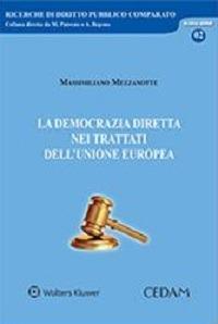 La democrazia diretta nei trattati dell'Unione Europea - Massimiliano Mezzanotte - Libro CEDAM 2015, Ricerche di diritto pubblico comparato | Libraccio.it