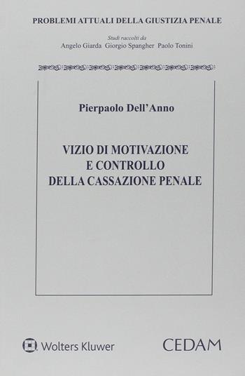Vizio di motivazione e controllo della cassazione penale - Pierpaolo Dell'Anno - Libro CEDAM 2015, Problemi attuali della giustizia penale | Libraccio.it