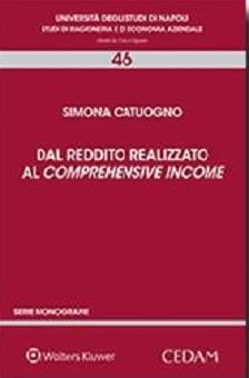 Dal reddito realizzato al comprehensive income - Simona Catuogno - Libro CEDAM 2015 | Libraccio.it