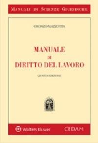 Manuale di diritto del lavoro - Oronzo Mazzotta - Libro CEDAM 2015, Manuali di scienze giuridiche | Libraccio.it