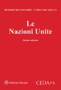 Le Nazioni Unite - Benedetto Conforti, Carlo Focarelli - Libro CEDAM 2015 | Libraccio.it