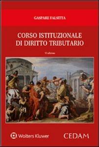 Corso istituzionale di diritto tributario - Gaspare Falsitta, Gianmichele Bosco, Luca D'Amore - Libro CEDAM 2016 | Libraccio.it