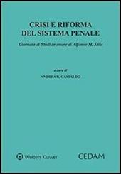 Crisi e riforma del sistema penale. Giornata di Studi in onore di Alfonso M. Stile