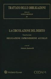 Trattato delle obbligazioni. La circolazione del debito. Con aggiornamento online. Vol. 2: Delegazione espromissione accollo