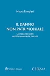 Il danno non patrimoniale. La lesione di valori costituzionalmente tutelati