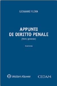 Appunti di diritto penale. Parte generale - Giovanni Flora - Libro CEDAM 2015 | Libraccio.it