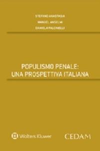 Populismo penale. Una prospettiva italiana - Stefano Anastasia, Manuel Anselmi, Daniela Falcinelli - Libro CEDAM 2015 | Libraccio.it