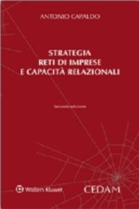 Strategia, reti di imprese e capacità relazionali - Antonio Capaldo - Libro CEDAM 2015 | Libraccio.it
