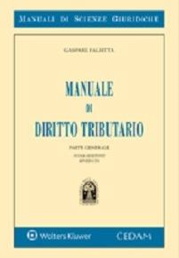 Manuale diritto tributario. Parte generale - Gaspare Falsitta - Libro CEDAM 2015, Manuali di scienze giuridiche | Libraccio.it