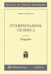 Interpretazione giuridica. Vol. 1: L'oggetto