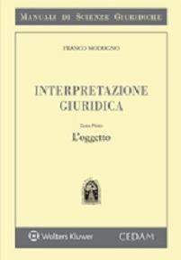 Interpretazione giuridica. Vol. 1: L'oggetto - Franco Modugno - Libro CEDAM 2015, Manuali di scienze giuridiche | Libraccio.it