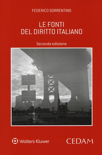 Le fonti del diritto italiano - Federico Sorrentino - Libro CEDAM 2015 | Libraccio.it