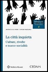 La città inquieta. Culture rivolte e nuove socialità - Antimo Farro, Simone Maddanu - Libro CEDAM 2017 | Libraccio.it
