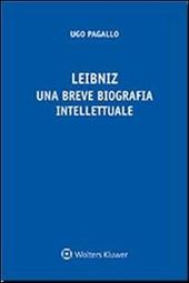Leibniz. Una breve biografia intellettuale